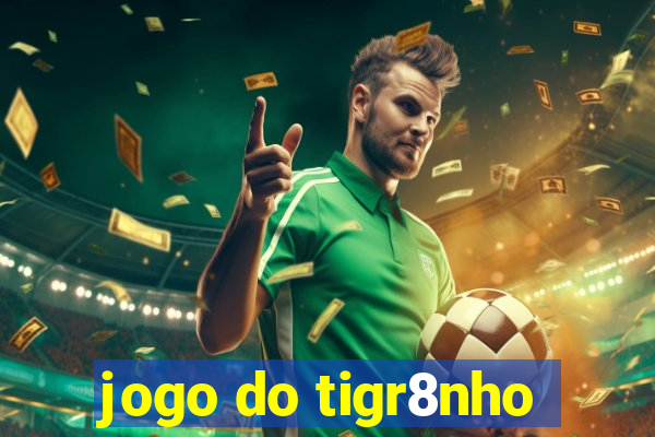 jogo do tigr8nho